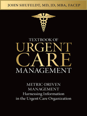 cover image of Textbook of Urgent Care Management: Chapter 30, Metric-Driven Management: Harnessing Information